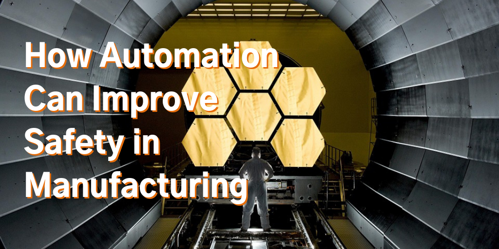 How Automation Can Improve Safety in Manufacturing Facilities